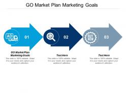 Go market plan marketing goals ppt powerpoint presentation infographic template templates cpb