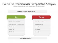 Go No Go Decision With Comparative Analysis