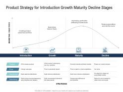 Go to market product strategy product strategy for introduction growth maturity decline stages ppt ideas