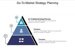 Go to market strategy planning ppt powerpoint presentation infographics background cpb