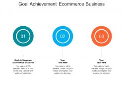 Goal achievement ecommerce business ppt powerpoint presentation layouts clipart images cpb