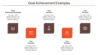 Goal Achievement Examples Ppt Powerpoint Presentation Slides Icons Cpb