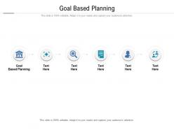 Goal based planning ppt powerpoint presentation outline files cpb