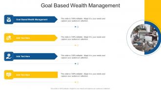 Goal Based Wealth Management In Powerpoint And Google Slides Cpb