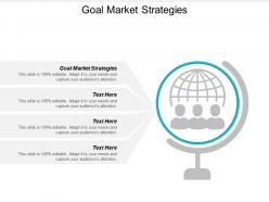 Goal market strategies ppt powerpoint presentation gallery influencers cpb
