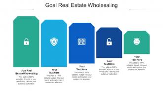 Goal real estate wholesaling ppt powerpoint presentation icon design ideas cpb