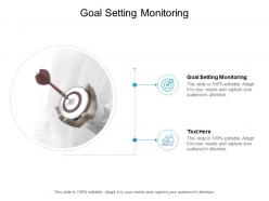 Goal setting monitoring ppt powerpoint presentation graphics cpb
