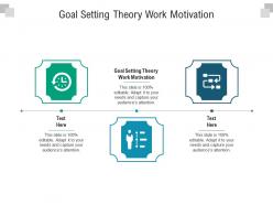 Goal setting theory work motivation ppt powerpoint presentation portfolio format cpb