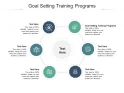 Goal setting training programs ppt powerpoint presentation summary deck cpb