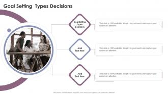 Goal Setting Types Decisions In Powerpoint And Google Slides Cpb