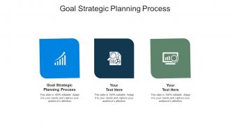 Goal strategic planning process ppt powerpoint presentation outline visual aids cpb