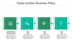 Goals achieve business policy ppt powerpoint presentation infographic template slide portrait cpb