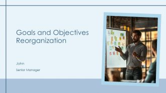 Goals And Objectives Reorganization PPT Summary AT
