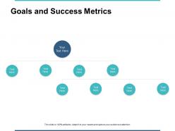 Goals and success metrics ppt powerpoint presentation file graphic images