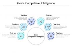 Goals competitive intelligence ppt powerpoint presentation inspiration diagrams cpb