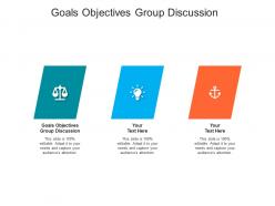 Goals objectives group discussion ppt powerpoint presentation portfolio gridlines cpb