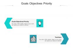 Goals objectives priority ppt powerpoint presentation model shapes cpb