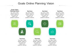 Goals online planning vision ppt powerpoint presentation file good cpb