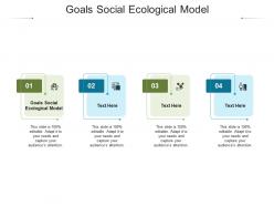 Goals social ecological model ppt powerpoint presentation rules cpb