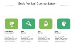 Goals vertical communication ppt powerpoint presentation pictures deck cpb