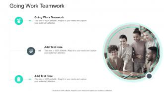 Going Work Teamwork In Powerpoint And Google Slides Cpb