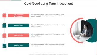 Gold Good Long Term Investment In Powerpoint And Google Slides Cpb