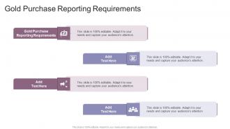 Gold Purchase Reporting Requirements In Powerpoint And Google Slides Cpb