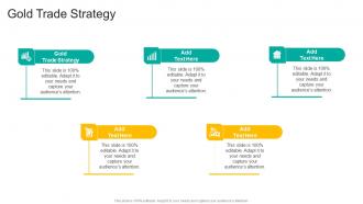 Gold Trade Strategy In Powerpoint And Google Slides Cpb