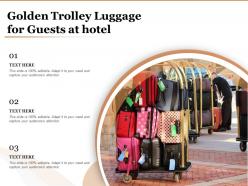Golden trolley luggage for guests at hotel