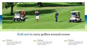Golf cart to carry golfers around course