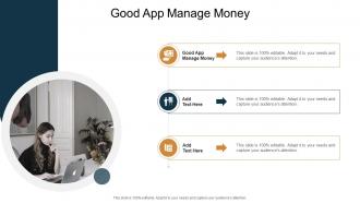 Good App Manage Money In Powerpoint And Google Slides Cpb