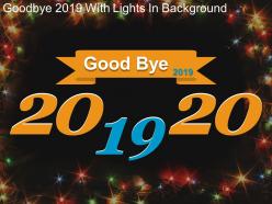 Good bye 2019 with lights in background powerpoint templates