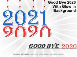 Good bye 2020 with glow in background good ppt example