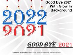 Good bye 2021 with glow in background good ppt example