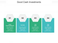 Good cash investments ppt powerpoint presentation model example topics cpb