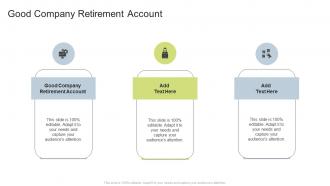 Good Company Retirement Account In Powerpoint And Google Slides Cpb