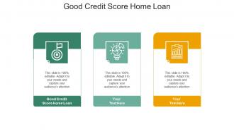 Good credit score home loan ppt powerpoint presentation icon example file cpb