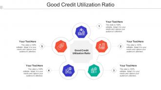 Good Credit Utilization Ratio Ppt Powerpoint Presentation Professional Skills Cpb