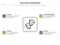 Good data dashboard ppt powerpoint presentation outline visual aids cpb