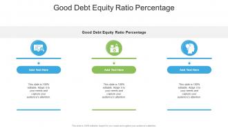 Good Debt Equity Ratio Percentage In Powerpoint And Google Slides Cpb