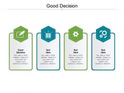 Good decision ppt powerpoint presentation outline diagrams cpb
