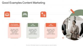 Good Examples Content Marketing In Powerpoint And Google Slides Cpb