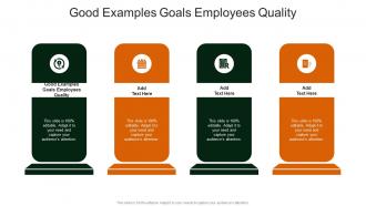 Good Examples Goals Employees Quality In Powerpoint And Google Slides Cpb