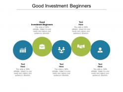 Good investment beginners ppt powerpoint presentation outline demonstration cpb