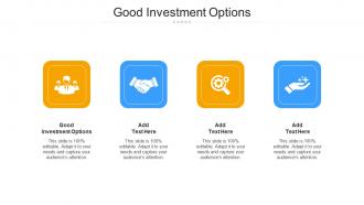 Good Investment Options In Powerpoint And Google Slides Cpb