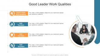 Good Leader Work Qualities In Powerpoint And Google Slides Cpb