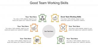 Good Team Working Skills Ppt Powerpoint Presentation Gallery Design Ideas Cpb