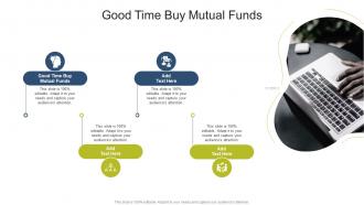 Good Time Buy Mutual Funds In Powerpoint And Google Slides Cpb