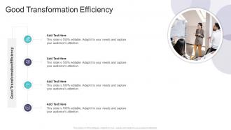 Good Transformation Efficiency In Powerpoint And Google Slides Cpb