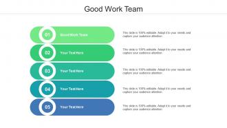 Good work team ppt powerpoint presentation slides shapes cpb